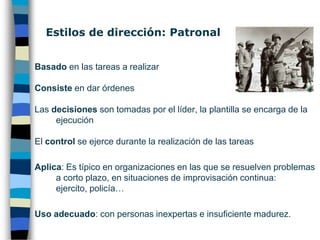 Como líder: motivar a las personas para que, efectivamente, desarrollen aquellas actividades	ESTILOS DE DIRECCIÓN