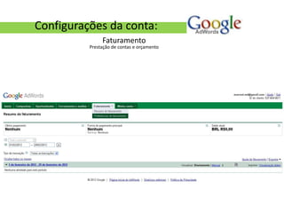 Configurações da conta:
               Faturamento
          Prestação de contas e orçamento
 