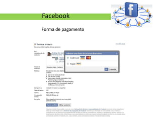 Facebook
Forma de pagamento
 