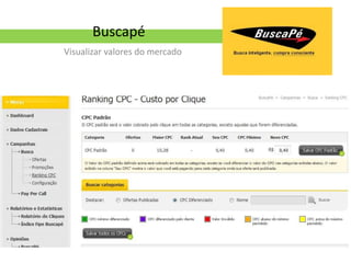Buscapé
Visualizar valores do mercado
 