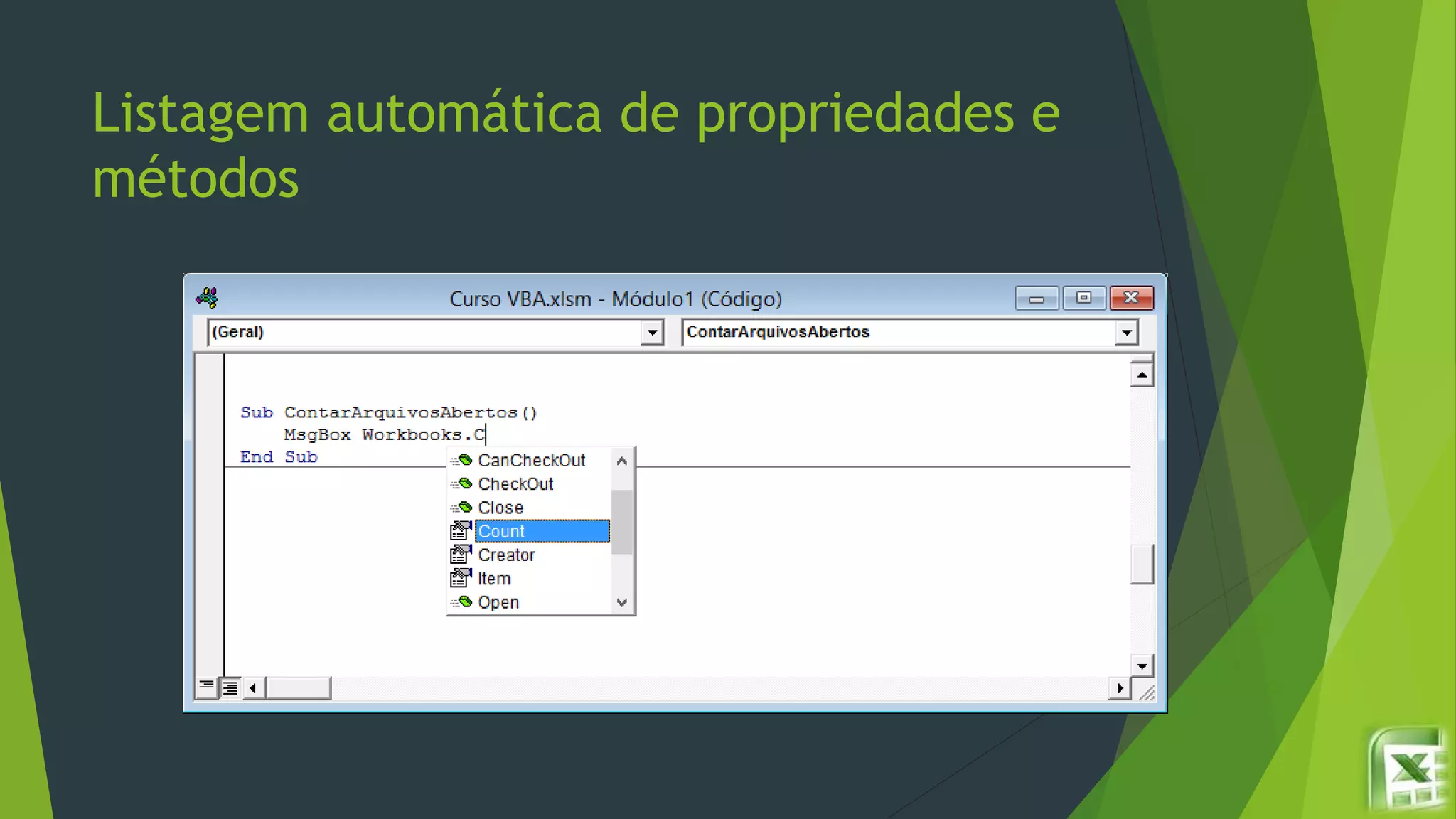Listagem automática de propriedades e
métodos
 