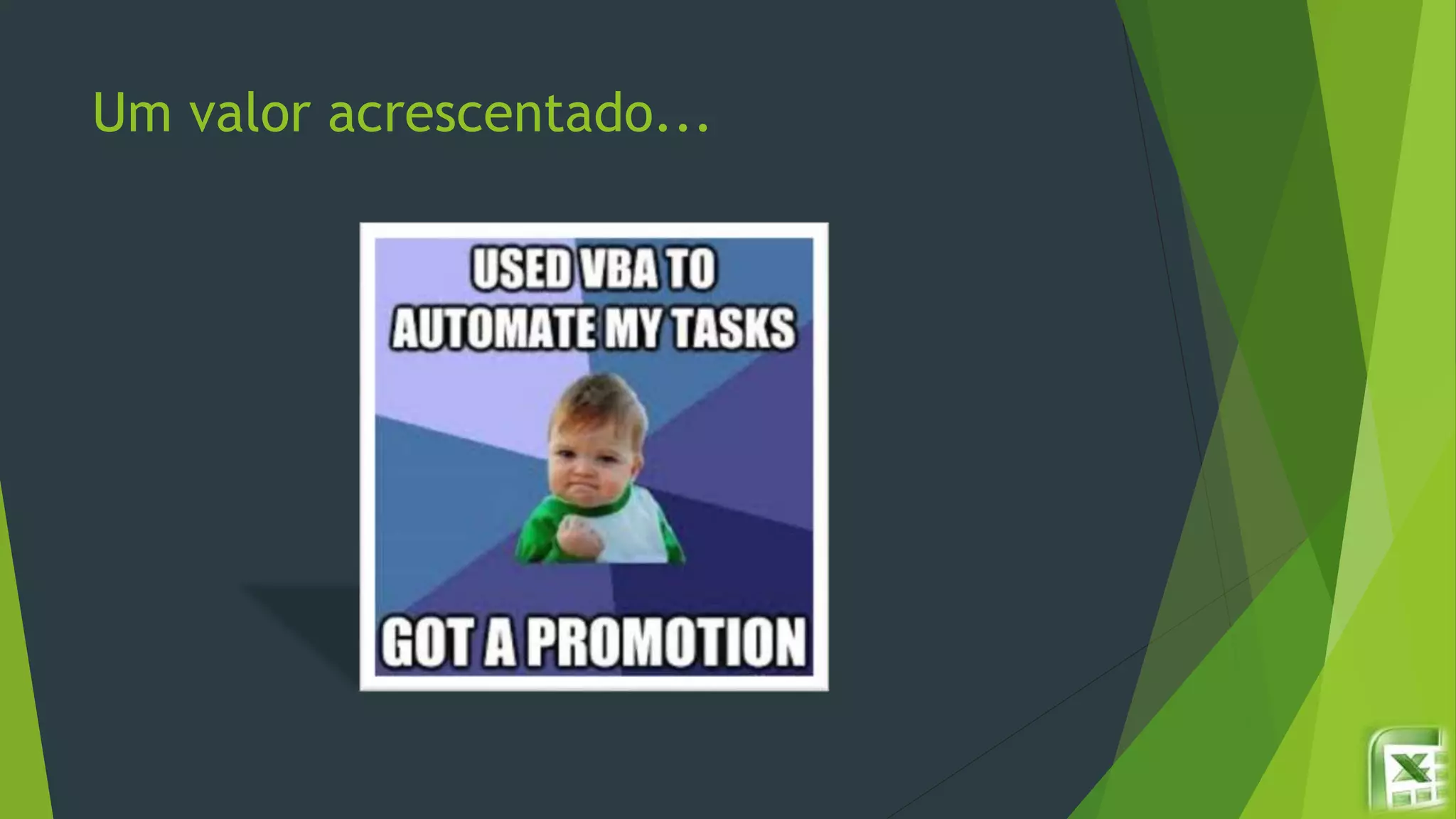 Um valor acrescentado...
 