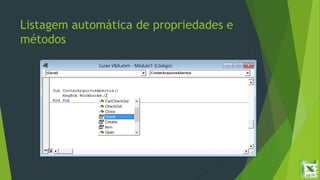Listagem automática de propriedades e
métodos
 