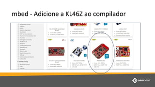 mbed - Adicione a KL46Z ao compilador
 