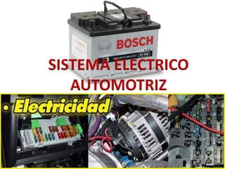 SISTEMA ELECTRICO
AUTOMOTRIZ
Tenologo.Mario A.Valenzuela D.
 
