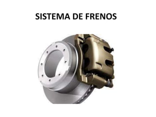 SISTEMA DE FRENOS
 