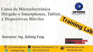 Instructor: Ing. Jialiang Feng
@TiendaOptimus Optimus Electronics C.A
drconsola.com
tiendaoptimus.com
Jialiang Feng +58 4125116715
 