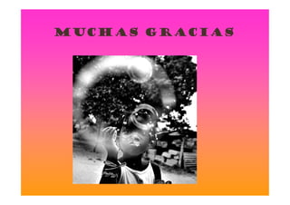 MUCHAS GRACIAS
 