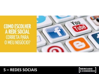 5 – REDES SOCIAIS
 