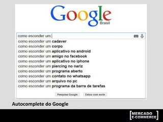 Autocomplete do Google
 