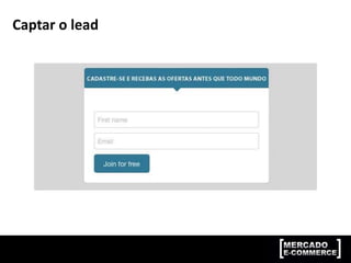 Captar o lead
 