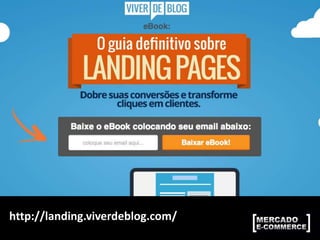http://landing.viverdeblog.com/
 