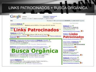 LINKS PATROCINADOS + BUSCA ORGÂNICA
 