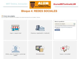 MKT Online, Iniciación

#cursoMKTonlineALUM

Bloque 4: REDES SOCIALES

Aquere Social Media
www.aqueresocialmedia.com

 