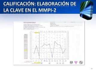 CALIFICACIÓN: ELABORACIÓN DE
LA CLAVE EN EL MMPI-2
40
 
