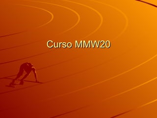 Curso MMW20 