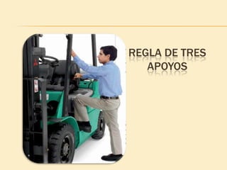 REGLA DE TRES
   APOYOS
 