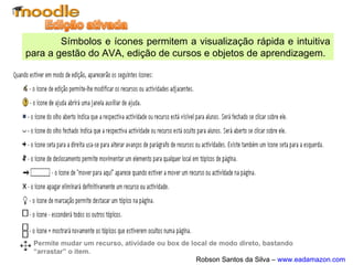 Pratique! Utilize a sua ficha de
Atividade no AVA e crie seu curso!
Atividade
no AVA
 