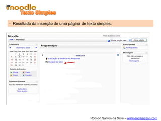 - Resultado da inserção de uma página de texto simples.




                                           Robson Santos da Silva – www.eadamazon.com
 