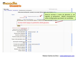 O resultado da inserção do recurso Pasta é
interessante e fundamental para a usabilidade
do curso.
 