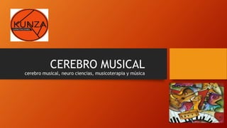 CEREBRO MUSICAL
cerebro musical, neuro ciencias, musicoterapia y música
 