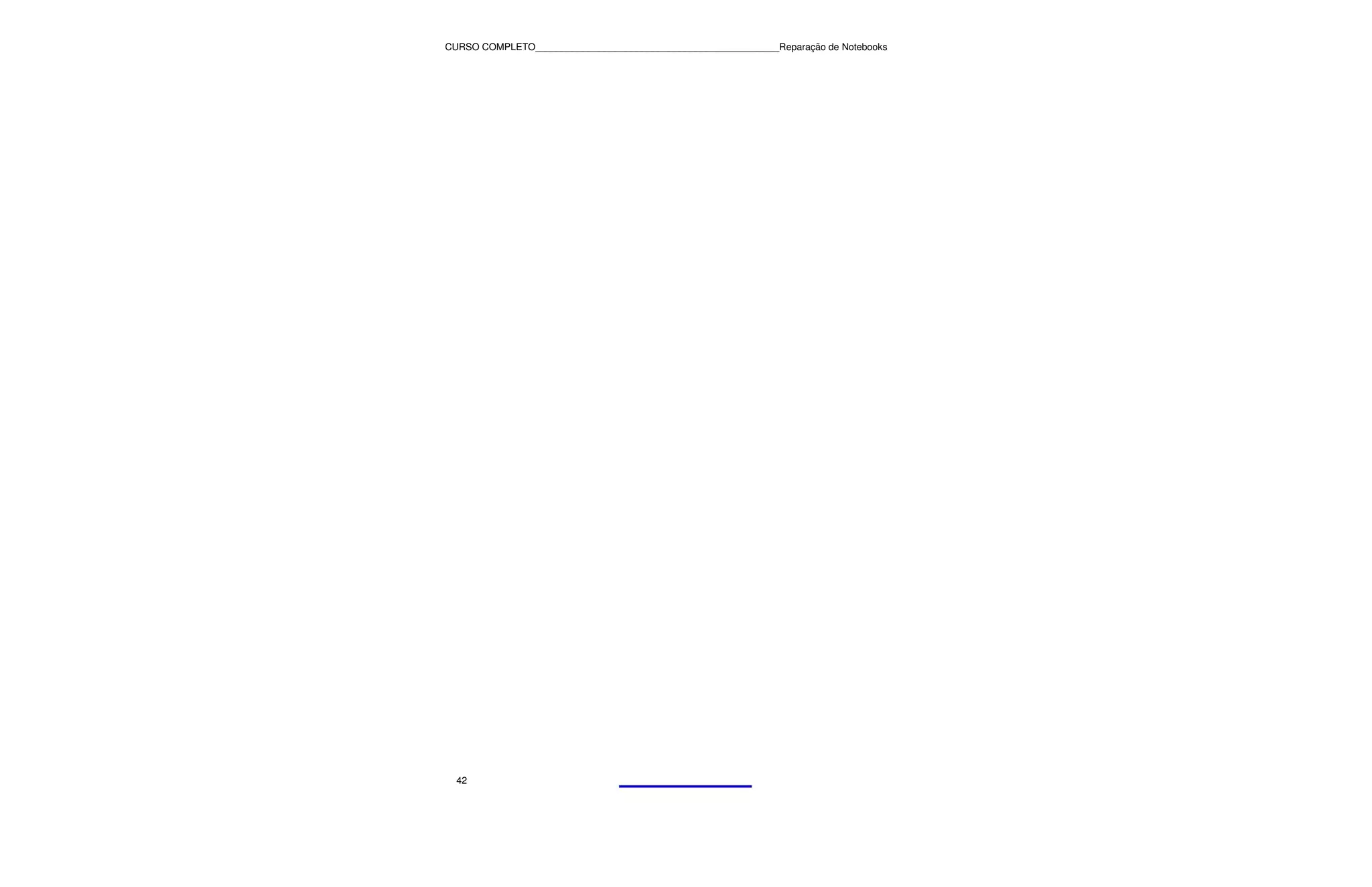 CURSO COMPLETO______________________________________________Reparação de Notebooks




  42
 