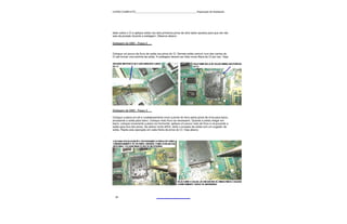CURSO COMPLETO______________________________________________Reparação de Notebooks




dedo sobre o CI e aplique solda nos dois primeiros pinos de dois lados opostos para que ele não
saia da posição durante a soldagem. Observe abaixo:

Soldagem de SMD - Passo 2


Coloque um pouco de fluxo de solda nos pinos do CI. Derreta solda comum num dos cantos do
CI até formar uma bolinha de solda. A soldagem deverá ser feita numa fileira do CI por vez. Veja:




Soldagem de SMD - Passo 3

Coloque a placa em pé e cuidadosamente corra a ponta do ferro pelos pinos de cima para baixo,
arrastando a solda para baixo. Coloque mais fluxo se necessário. Quando a solda chegar em
baixo, coloque novamente a placa na horizontal, aplique um pouco mais de fluxo e vá puxando a
solda para fora dos pinos. Se estiver muito difícil, retire o excesso de solda com um sugador de
solda. Repita esta operação em cada fileira de pinos do CI. Veja abaixo:




  26
 