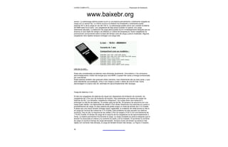 CURSO COMPLETO______________________________________________Reparação de Notebooks




                   www.baixebr.org
sensor. La sobrecarga dañina puede ocurrir si una batería parcialmente o totalmente cargada se
carga con un sensor fijo. Lo mismo ocurre si la batería ha envejecido y solamente puede
soportar 50 % de la carga en vez del 100 %. La sobrecarga puede ocurrir aún cuando la batería
de NiMH esté fría al tacto. Los cargadores de bajo precio pueden no aplicar una carga
totalmente saturada. La detección de carga plena puede ocurrir inmediatamente después que se
alcanza un pico dado de voltaje o se detecta un umbral de temperatura. Estos cargadores se
promocionan comúnmente sobre la base del tiempo corto de carga y precio moderado. Algunos
cargadores ultra rápidos tampoco entregan una carga total.




Lítio Ion (Li-Ion) :

Estas são consideradas as baterias mais eficientes atualmente. Uma bateria Li-Ion armazena
aproximadamente o dobro de energia que uma NiMH, e quase três vezes a energia armazenada
por uma NiCad.
Estas baterias também não possuem efeito memória, mas infelizmente são as mais caras, o que
está retardando sua aceitação. Uma Li-Ion chega a custar o dobro de uma Ni-Cad. Outra
desvantagem é a baixa vida útil, estimada em aproximadamente 400 recargas.



Carga de baterías Li-ion

Si bien los cargadores de baterías de níquel son dispositivos de limitación de corriente, los
cargadores de Li?ion son de limitación de tensión. Hay solamente una manera de cargar las
baterías de litio. Los llamados 'cargadores milagrosos', los cuales dicen que restauran y
prolongan la vida de las baterías, no existen para las de litio. Ni tampoco se soluciona con una
carga super rápida. Los fabricantes de celdas Li?ion dictan directrices muy estrictas en cuanto a
procedimientos de carga. El viejo sistema de grafito exigía un límite de tensión de 4.10 V/celda.
A pesar que una mayor tensión entrega mayor capacidad, la oxidación de celda acorta la vida si
se carga por encima del umbral de 4.10 V/celda. Este problema ha sido resuelto con aditivos
químicos. Hoy en día, la mayoría de las celdas Li?ion se cargan a 4.20 V con una tolerancia de
+/?0.05 V/celda. El tiempo de carga de la mayoría de los cargadores es de aproximadamente 3
horas. La batería permanece fría durante la carga. La carga completa se alcanza después que la
tensión ha alcanzado el umbral y la corriente ha caído y se ha nivelado. El aumentar la corriente
de carga no acorta el tiempo de carga demasiado. Aunque el pico de tensión se alcance más
rápido con corriente más elevada, la carga de llenado tomará más tiempo. La Figura 2 muestra


36
 