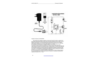 CURSO COMPLETO______________________________________________Reparação de Notebooks




Cargador de baterias de NiCAd/NiMH

      Aquí tenemos otro cargador de baterías universal que es fácil de construir y puede ser útil
para cargar prácticamente todas las pilas más comúnmente utílizadas de NiCd y NiMH. El único
pequeño inconveniente, si es que se puede llamar inconveniente, es que no es un cargador
rápido, porque trabaja con la corriente de carga estándar de una décima parte de la capacidad
de la batería en combinación con un tiempo de carga de 10 a 14 horas.
Con la ventaja de que las baterías recargables de hídruro de metal niquel tienen mayor
capacidad, no siendo necesario preocuparnos por el efecto memoria. Esto significa que para una
carga completa se utilizará una corriente de carga a cualquier tiempo, y si esto se hace utilizando
la mencionada corriente de una décima parte de la capacidad de la batería, el tiempo de carga
no es crítico. En otras palabras, se garantiza que la batería se cargará completamente después
de estar de 10 o 14 horas, sin que exista peligro de sobrecarga,
por lo que no importa si, por descuido, dejamos la carga durante 20 horas. Si estamos seguros
de que la batería está sólo a media carga, podemos restablecer su capacidad completamente
cargándola alrededor de 6 o 7 horas.



  39
 