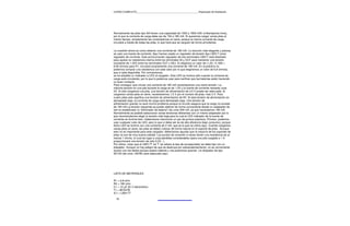 CURSO COMPLETO______________________________________________Reparação de Notebooks




Normalmente las pilas tipo AA tienen una capacidad de 1500 a 1800 mAh (miliamperios-hora),
por lo que la corriente de carga debe ser de 150 a 180 mA. Si queremos cargar varias pilas al
mismo tiempo, simplemente las conectaremos en serie, porque la misma corriente de carga
circulará a través de todas las pilas, lo que hará que se carguen de forma simultánea.


La cuestión ahora es como obtener una corriente de 180 mA. La solución más elegante y precisa
es usar una fuente de corriente. Aquí hemos usado un regulador de tensión tipo LM317 como
regulador de corriente. Este archíconocido regulador de tres terminales LM317 está diseñado
para ajustar su resistencia interna entre los terminales IN y OUT para mantener una tensión
constante de 1,25V entre los terminales OUT y ADJ. Sí elegimos un valor de (1,25 / 0,180) =
6,94 ohmios para R1, circulará exactamente una corriente de 180 mA. En la práctica no
podemos comprar una resistencia con este valor por lo que elegiremos un valor de 6,8 ohmios,
que sí está disponible. Por conveniencia,
se ha añadido un indicador a LED al cargador. Este LED se ilumina sólo cuando la corriente de
carga está circulando, por lo que lo podemos usar para verificar que las baterías están haciendo
un buen contacto.
Para conseguir que circule una corriente de 180 mA necesitaremos una cierta tensión. La
máxima tensión en una pila durante la carga es de 1,5V y la fuente de corriente necesita unos
3V. Si sólo cargamos una pila, una tensión de alimentación de 4,5 V puede ser adecuada. Si
cargamos varias pilas en serie, necesitaremos 1,5 V por el número de pilas, mas 3 V. Para
cuatro pilas esto significa una tensión de alimentación de 9V. Si esta tensión de alimentación es
demasiado baja, la corriente de carga será demasiado baja. Una tensión de
alimentación grande no será mucho problema porque el circuito asegura que la carga no excede
de 180 mA.La tensión requerida se puede obtener de forma conveniente desde un adaptador de
red no estabilizado (o "eliminador de batería") de unos 300 mA, ya que necesitamos 180 mA.
Normalmente es posible seleccionar varias tensiones diferentes con un mismo adaptador por lo
que recomendamos elegir la tensión más baja para la cual el LED indicador de la fuente de
corriente se ilumine bien. Deberíamos mencionar un par de puntos prácticos. Primero, podemos
usar cualquier color de LED, pero lo que sí debe ser es de alta eficiencia (bajo consumo), porque
dicho LED se ilumina con una corriente de 2 mA, que es la que se utiliza aquí. Cuando cargamos
varias pilas en serie, las pilas se deben colocar de forma natural en el soporte de pilas . Aunque
esto no es importante para este cargador, deberíamos apuntar que la mayoría de los soportes de
pilas no son de muy buena calidad. Los puntos de conexión a veces tienen una resistencia de al
menos 1 ohmio, lo cual da lugar a unas pérdidas considerables (para una pila cargada a 1 A
proporcionará una tensión de sólo 0,2V...).
Por último, notar que el LM317T (la 'T' se refiere al tipo de encapsulado) se debe fijar con un
disipador. Aunque no hay peligro de que se destruya por sobrecalentamiento, no es conveniente
tocarlo con los dedos porque estará caliente y nos podremos quemar. Un disipador de tipo
SK104 (de unos 10K/W) será adecuado aquí.




LISTA DE MATERIALES

R1 = 6,8 ohm
R2 = 180 ohm
C1 = 10 µF 25 V electrolítico
T1 = BC547B
IC1 = LM317T

  40
 