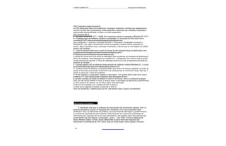 CURSO COMPLETO______________________________________________Reparação de Notebooks




FAQ (Frequently Asked Questions)
As FAQ (perguntas feitas com freqüência) congregam respostas a dúvidas que repetidamente
ocorrem no trato dos computadores. Estas perguntas e respostas são coletadas, analisadas e
selecionadas para publicação na Rede, em sítios específicos.
AST Ascentia 900 N
P - Por que o drive A, de 3,5"/ 1.44MB, fica inoperante quando é carregado o Windows NT 3.51?
R - Problema típico de software. Inicialize o computador, e, no prompt do DOS,entre com o
comandoSET4NT;estecomandolistaráosparâmetrosdisponíveis.
Use o parâmetro 1: execute o comando SET4NT/1, reinicialize o computador e execute o
Windows NT, que, agora, reconhecerá o drive A enquanto o sistema estiver operando em
bateria. Não é necessário usar o comando novamente, a não ser que as informações do CMOS
tenham sido perdidas.
P - Como é possível evitar que o cursor do mouse do tipo trackpoint fique se deslocando, sem
queestemovimentosejaprovocadovoluntariamentepelousuário?
R-Nãotocarnosensorantesdeclicaratecladeexecução.
O sensor do mouse tem uma rotina de calibragem para compensar as variações de temperatura
dentro do notebook. Esta calibragem se completa em 1 milisegundo. Se o sensor estiver sendo
tocado durante este período, a rotina de calibragem levará em conta a temperatura do dedo do
operador (é verdade...)
P - Quando alguém usa um telefone celular próximo ao notebook rodando Windows 3.x, o cursor
domousesedeslocaparaasextremidadesdatela.Istoénormal?
R - A placa inferior do sistema, no Ascentia 900N, atua como uma antena, captando os sinais do
celular e induzindo uma tensão, diretamente nos componentes do circuito do mouse. Não use o
celular a menos de 1 metro do notebook.
P- Ao se inicializar o computador, aparece a mensagem: "non system disk or disk error",qual o
problema ? R- Dois fatores podem ocasionar esta mensagem de erro:
a) primeiro verifique se existe um diskete no drive A. Se houver, retire-o e pressione qualquer
tecla. Se não houver diskete no drive, e mesmo assim a mensagem se apresenta; possivelmente
um dos arquivos de sistema, no seu disco rígido, está danificado.
b) dê uma nova partida com o diskete de boot no drive A;
c) entre com o seguinte comando, a partir de A: SYS C:
Uma vez transferido o sistema para seu HD, este deverá voltar a operar normalmente.




Manutenção via Software

       É importante notar que os softwares de manutenção são ferramentas valiosas, tanto na
pesquisa de defeitos, quanto na reparação dos notebooks. Como são produzidos estes
softwares? -Bem, os fabricantes de portáteis, nas suas linhas de fabricação e, posteriormente,
no controle de qualidade de seus produtos, estão de posse de uma grande quantidade de
informações que é gerada não só em seus laboratórios, mas também pelos fornecedores dos
componentes que irão integrar o computador...assim, ...Intel, AMD, American Megatrends,
Sharp, Western Digital, Conner, Epson, Matsushita (só para mencionar algumas) são
fabricantes e fornecedores de CPU, BIOS, telas de cristal líquido, discos rígidos e flexíveis,


  53
 