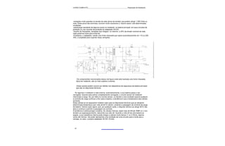 CURSO COMPLETO______________________________________________Reparação de Notebooks




-variações muito grandes na tensão da rede (picos de tensão) que podem atingir 1.000 Volts ou
mais. Estes picos são anormais, ocorrem muito raramente e, mesmo assim, sob determinadas
condições.
-sobrecarga resultante de alguma avaria no notebook, na bateria principal, em seus circuitos de
proteção ou nos circuitos de proteção do adaptador AC/DC.
-Quanto às flutuações, variações que chegam, no máximo, a 25% da tensão nominal da rede,
nada podemos fazer para evitá-las.
-Entretanto, o adaptador, sendo uma fonte chaveada que opera automaticamente em 110 ou 220
VAC, é projetado para suportar estas variações.




    -Os componentes mencionados abaixo da figura onde está ilustrada uma fonte chaveada
    típica de notebook, são os mais sujeitos a avarias.

    -Estas avarias podem ocorrer por defeito nos dispositivos de segurança da bateria principal,
    que são os disjuntores térmicos.

   Ao ligarmos o notebook à rede externa, automaticamente, a sua bateria passa a ser
carregada. Quando esta estiver completamente carregada, o circuito sensor do notebook
interrompe a carga. Se, por falha no circuito sensor, ou devido a uma condição espúria qualquer,
a corrente de carga continuar a fluir para a bateria, a tendência é que a temperatura das células
aumente.
Estas células ao se aquecerem irradiam calor para os disjuntores térmicos que ao atingirem
determinada temperatura (por volta de 60° abrem, cortando a passagem da corrente de carga
                                            C)
da bateria. Vamos supor agora, que, por qualquer razão, o disjuntor térmico ao atingir 60° não
                                                                                           C
abra e continue a permitir a passagem da corrente.
A tendência é sobrecarregar a bateria. As células internas, sejam elas de NiCad, NiMh ou Li-Ion,
tendem ao superaquecimento, reduzindo sua vida útil. Quando a vida útil de uma bateria se
esgota, a sua resistência interna pode chegar a valores muito baixos (1 ou 2 Ohms, alguma
vezes até menos). Isto pode representar uma condição de curto-circuito para a fonte que a
carrega, no caso, o próprio adaptador AC/DC (Fonte).




  57
 