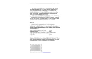 CURSO COMPLETO______________________________________________Reparação de Notebooks




        Este processo de iluminação foi usado em muitos notebooks XT e 286, não sendo
mais utilizados nos notebooks atuais. O do tipo LED refletor, usa uma serie de LED em
conjunto, ao longo das extremidades da tela ou por traz de um difusor de luz, que
proporciona uma iluminação uniforme para o painel.
        Os LED são alimentados por uma tensão de 5VDC, produzem uma luz de brilho
moderado, e, dependendo da cor do LED, o painel pode ser iluminado em branco, verde,
amarelo, azul ou vermelho. Tal processo foi usado em alguns Laptops fabricados pela
Toshiba, como por exemplo, os da série 1000 a 1400 TX.
        Os tipos de iluminação à lâmpada fluorescente de catodo frio, CCFT - (cold cathode
fluorescent tube), são os usados nos notebooks de hoje, pois podem produzir uma iluminação de
brilho bastante intenso sobre uma área razoavelmente grande.
      A fonte de energia para acendimento destas lâmpadas, é de alta tensão, e pode variar
entre 450 e 1400 VAC/15 KHz. As fontes para este tipo de luz estão localizadas nas placas
inversoras DC/AC, cujo circuito básico é mostrado anteriormente no sintoma 2.



Módulo LCD

    O módulo completo do LCD, compreende a Tela, o circuito impresso com os
componentes ativos do sistema, os contatos metálicos da tela que ligam os eletrodos internos e
os conectores e cabos flat de ligação às interfaces e ao processador de vídeo do
microcomputador. O modulo LCD, portanto, é um painel constituído de duas unidades que
devem ser consideradas separadamente. Ao lado de cada uma destas unidades está mostrada
sua expectativa de vida útil:


Unidade 1 LCD (estrutura de vidro e cristal líquido)...............3 a 5 anos
Componentes eletrônicos.......................................................10 anos
Unidade 2 Esta unidade pode ser constituída por um dos três tipos de iluminação
Luz tipo EL....................... ......................................................1 ano
Luz tipo LED...........................................................................10 anos ou mais
Luz tipo CCFT........................................................................20 meses


São valores típicos fornecidos pelos fabricantes e com os dispositivos operando em sua
capacidade máxima de luminosidade e consumo. 6.4 - Distribuição dos elementos de imagem
(pixels) As imagens apresentadas nos LCD, em forma de caracteres alfa-numéricos (texto) ou
gráficos, são constituídas por pontos conhecidos como elementos de imagem (pixel). Estes
pontos estão ordenados em colunas e linhas de acordo com a ilustração abaixo.




                                                 69
 