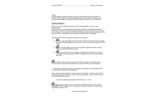 CURSO COMPLETO______________________________________________Reparação de Notebooks




• Reset
Se algum destes três sinais estiverem incorretos, nada funcionará. Assim são sempre os
primeiros sinais a inspeciona. Depois de analisados estes sinais, podem ser usadas outras
técnicas de manutenção, incluindo as técnicas de software, se possível, serem realizadas..


Teste de Alimentação

Neste ponto, o técnico deve ter certeza que a fonte de alimentação, está ok e a placa
está com falhas.
Quando ocorrer curto em alguma placa ou periférico conectado, a fonte pode apresentar um
defeito fictício e induzir a erro. Se for medida a tensão por um dos seus conectores, o valor será
nulo. Isto porque o curto paralisa o fornecimento de tensão à placa de sistema e periféricos. Para
obter resultados, é necessário a seguinte operação quantas vezes for necessária:


Para testar a alimentação nas placas de sistema, faça o seguinte:

     1)       Com a placa mãe ligada ao sistema, medir a tensão de alimentação do processador
          e circuitos integrados dedicados ao redor, bem como a tensão de alimentação do HD/CD/
          Floppy.


     2)    Caso as tensões estejam fora da faixa indicada pelo datasheet verificar o gerador
          PWM e os transistores mosfet de saída ;

     3)      Caso não esteja saindo a alimentação e na medição do mosfet estar ok, colocar o
          osciloscópio na saída do gerador de PWM, e também medir as tensões da entrada da
          placa mãe.

:

    Observação: Ligue o multímetro e ajuste para 20VDC. Coloque a ponta de teste de cor
preta no terra de um conector de periféricos e com a ponta vermelha, teste estes pontos:



   Atualmente, as placas de sistema são fornecidas com chipsets VLSI e soldados em SMT
que não devem ser testados para alimentação.

Se os valores colhidos estiverem ok, vá para o próximo item senão é necessário alguns testes
complementares, sendo o primeiro verificar o valor incorreto obtido, ou seja, +12 e +5, etc. e a
forma apresentada que pode ser:


     -    Fora da faixa aceitável de tensão (normalmente até + ou – 10%).



   em curto, se o valor obtido for nulo ou muito baixo, então pode existir um curto na placa.
Neste caso, o melhor método é usar o multímetro em escala de resistência, que determinará
rapidamente o local do curto,.

    76
 