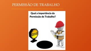 PERMISSÃO DE TRABALHO
 