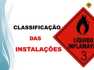 CLASSIFICAÇÃO
INSTALAÇÕES
DAS
 