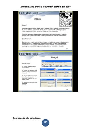 APOSTILA DO CURSO MIKROTIK BRASIL EM 2007




Reprodução não autorizada
 
                            127
 