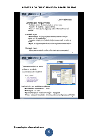 APOSTILA DO CURSO MIKROTIK BRASIL EM 2007




Reprodução não autorizada
 
                            13
 