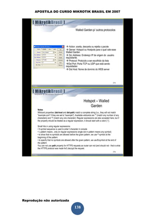 APOSTILA DO CURSO MIKROTIK BRASIL EM 2007




Reprodução não autorizada
 
                            138
 
