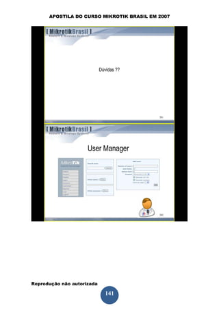 APOSTILA DO CURSO MIKROTIK BRASIL EM 2007




Reprodução não autorizada
 
                            141
 