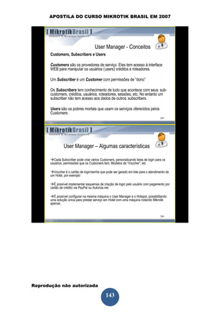 APOSTILA DO CURSO MIKROTIK BRASIL EM 2007




Reprodução não autorizada
 
                            143
 