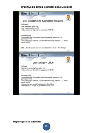 APOSTILA DO CURSO MIKROTIK BRASIL EM 2007




Reprodução não autorizada
 
                            144
 