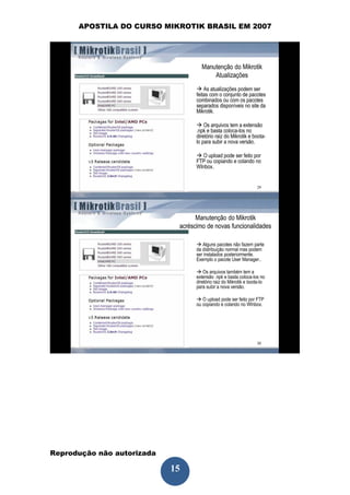 APOSTILA DO CURSO MIKROTIK BRASIL EM 2007




Reprodução não autorizada
 
                            15
 