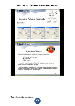 APOSTILA DO CURSO MIKROTIK BRASIL EM 2007




Reprodução não autorizada
 
                            151
 