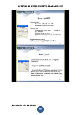 APOSTILA DO CURSO MIKROTIK BRASIL EM 2007




Reprodução não autorizada
 
                            159
 