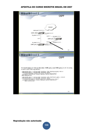 APOSTILA DO CURSO MIKROTIK BRASIL EM 2007




Reprodução não autorizada
 
                            166
 