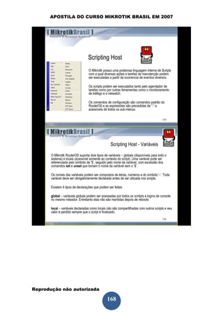 APOSTILA DO CURSO MIKROTIK BRASIL EM 2007




Reprodução não autorizada
 
                            168
 