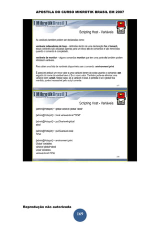 APOSTILA DO CURSO MIKROTIK BRASIL EM 2007




Reprodução não autorizada
 
                            169
 