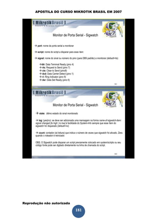 APOSTILA DO CURSO MIKROTIK BRASIL EM 2007




Reprodução não autorizada
 
                            181
 