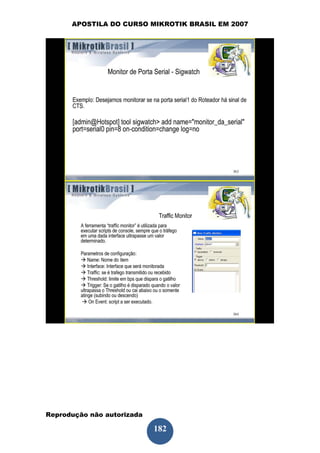 APOSTILA DO CURSO MIKROTIK BRASIL EM 2007




Reprodução não autorizada
 
                            182
 